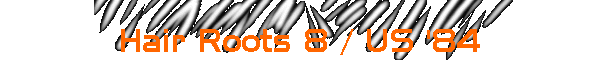 Hair Roots 8 / US '84
